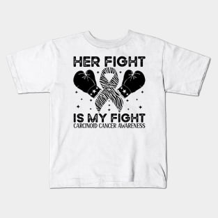 Her Fight Is My Fight Carcinoid Cancer Awareness Kids T-Shirt